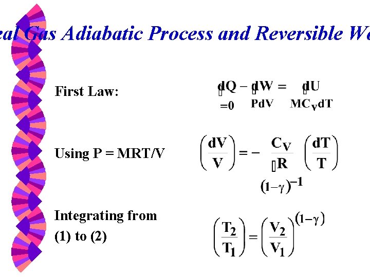 eal Gas Adiabatic Process and Reversible Wo First Law: Using P = MRT/V Integrating