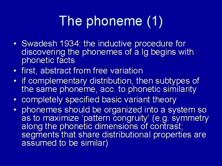 The phoneme (1) • Swadesh 1934: the inductive procedure for discovering the phonemes of
