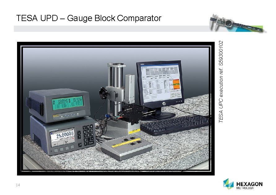 TESA UPC execution ref. S 59300102 TESA UPD – Gauge Block Comparator 14 