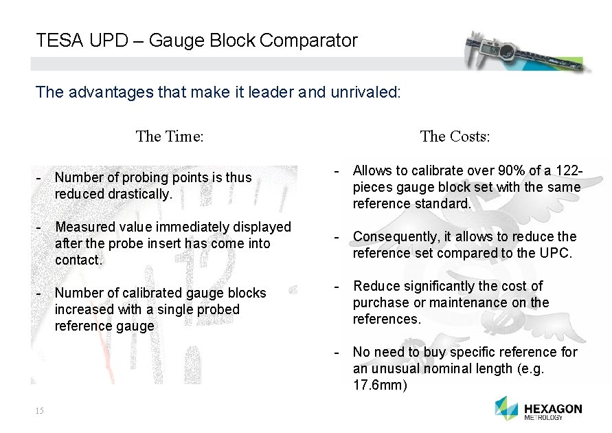 TESA UPD – Gauge Block Comparator The advantages that make it leader and unrivaled: