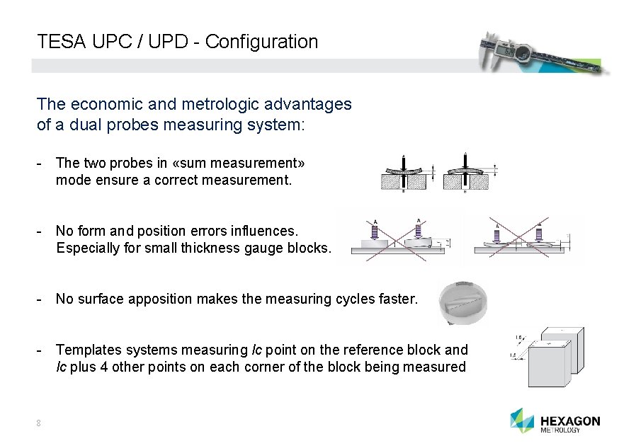 TESA UPC / UPD - Configuration The economic and metrologic advantages of a dual