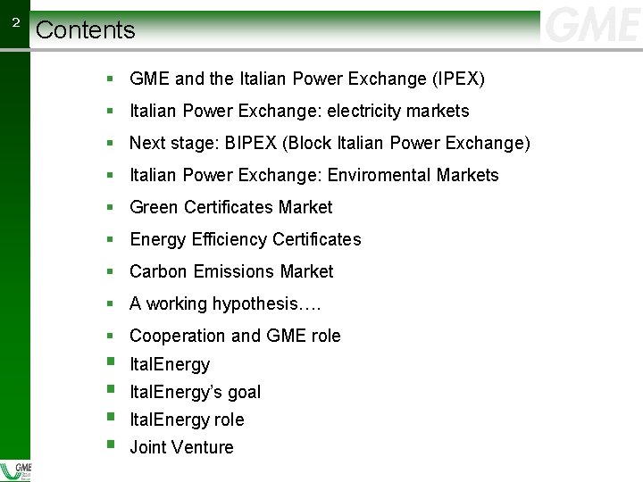 22 Contents § GME and the Italian Power Exchange (IPEX) § Italian Power Exchange: