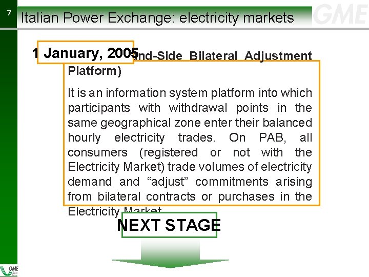 77 Italian Power Exchange: electricity markets 1 January, 2005 PAB (Demand-Side Bilateral Adjustment Platform)