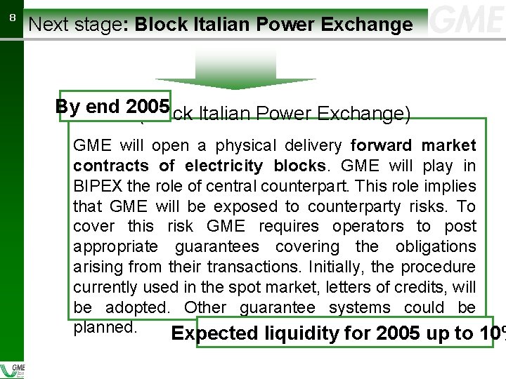 88 Next stage: Block Italian Power Exchange By. BIPEX (Block Italian Power Exchange) end