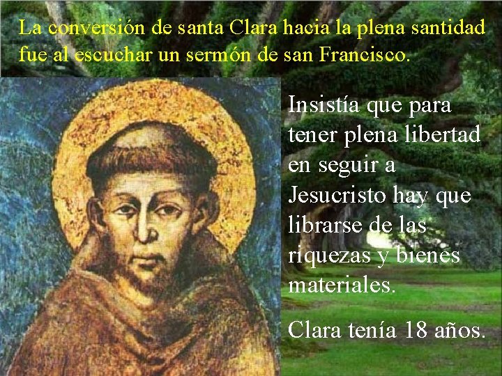 La conversión de santa Clara hacia la plena santidad fue al escuchar un sermón