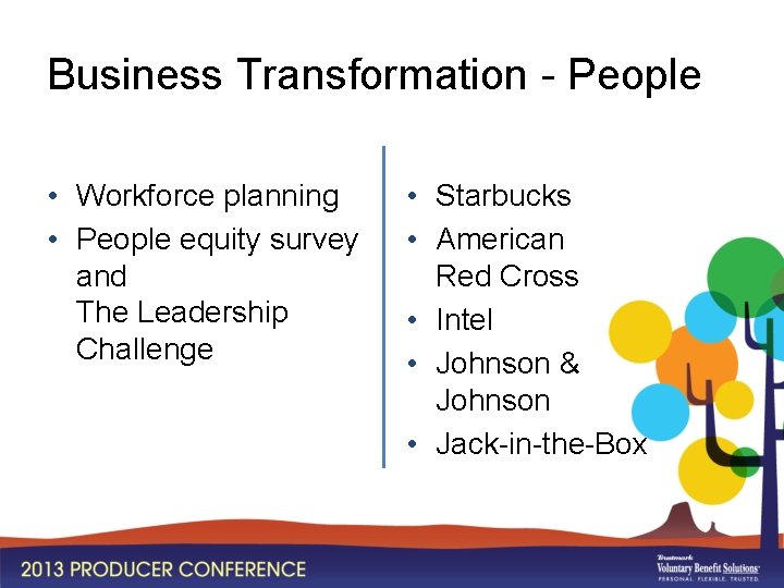 Business Transformation - People • Workforce planning • People equity survey and The Leadership