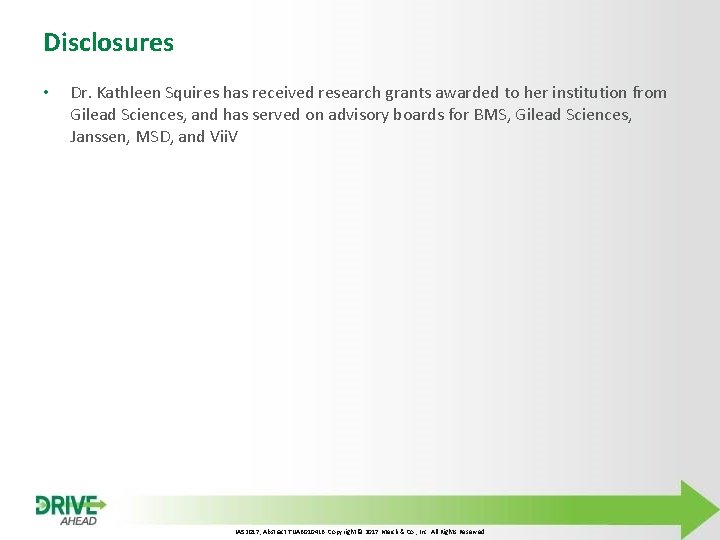 Disclosures • Dr. Kathleen Squires has received research grants awarded to her institution from