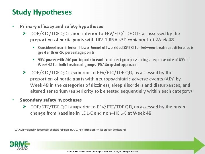 Study Hypotheses • Primary efficacy and safety hypotheses Ø DOR/3 TC/TDF QD is non-inferior