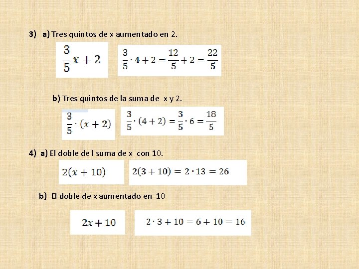 3) a) Tres quintos de x aumentado en 2. b) Tres quintos de la