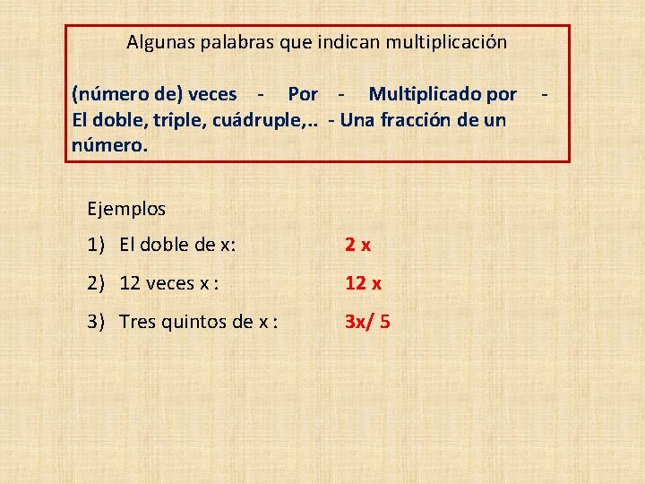 Algunas palabras que indican multiplicación (número de) veces - Por - Multiplicado por -