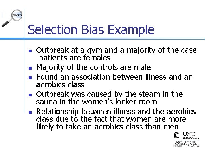 Selection Bias Example n n n Outbreak at a gym and a majority of