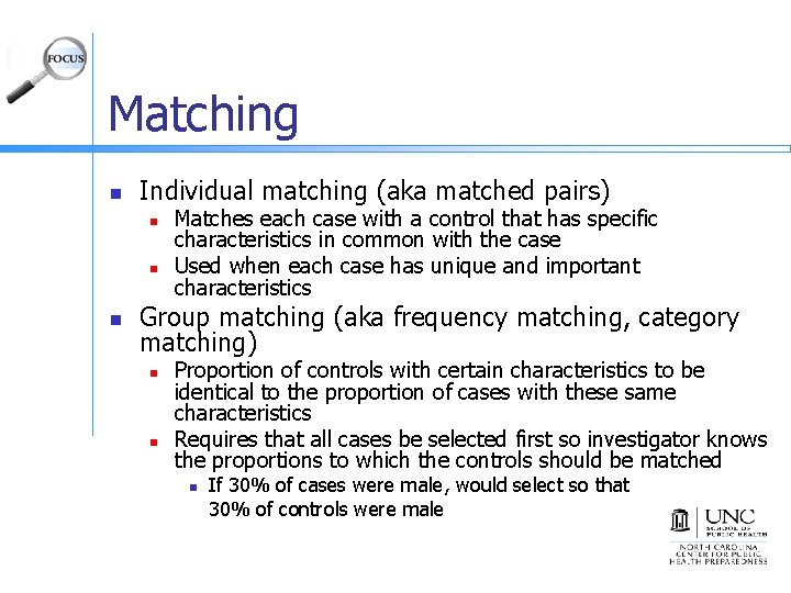 Matching n Individual matching (aka matched pairs) n n n Matches each case with