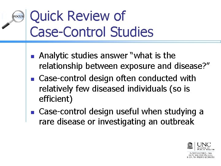 Quick Review of Case-Control Studies n n n Analytic studies answer “what is the