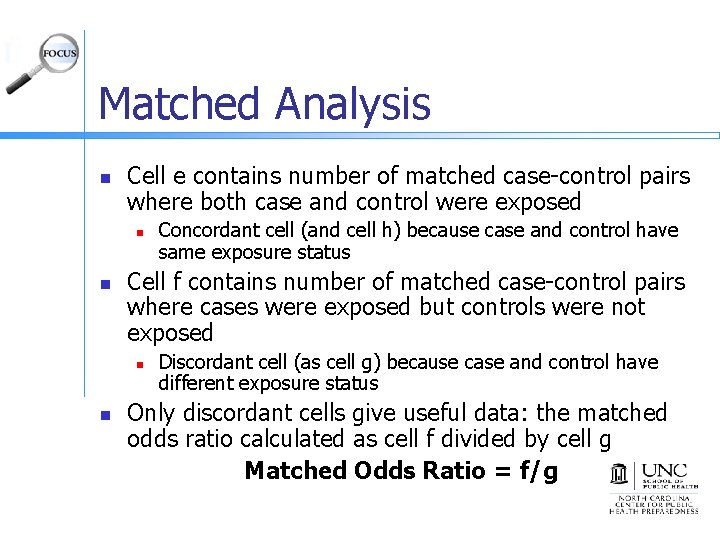 Matched Analysis n Cell e contains number of matched case-control pairs where both case
