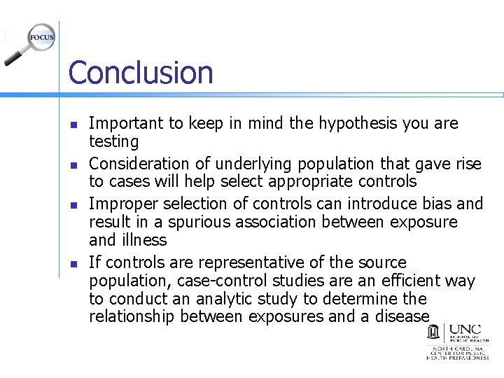 Conclusion n n Important to keep in mind the hypothesis you are testing Consideration