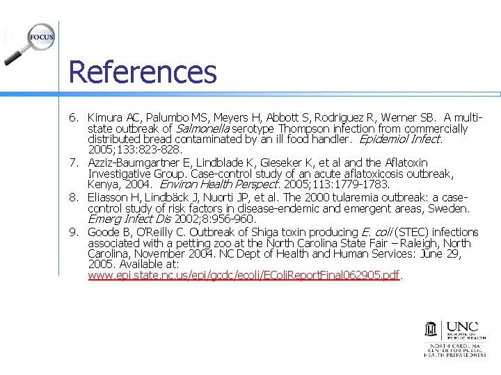 References 6. Kimura AC, Palumbo MS, Meyers H, Abbott S, Rodriguez R, Werner SB.
