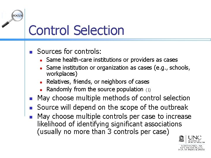 Control Selection n Sources for controls: n n n n Same health-care institutions or