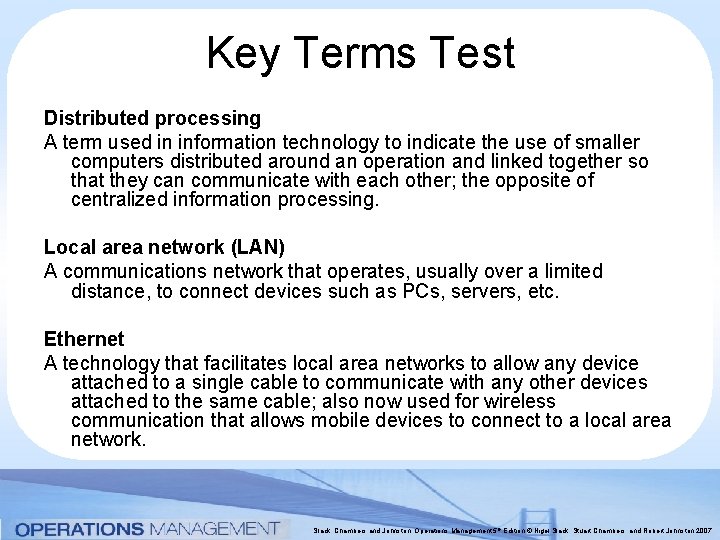 Key Terms Test Distributed processing A term used in information technology to indicate the