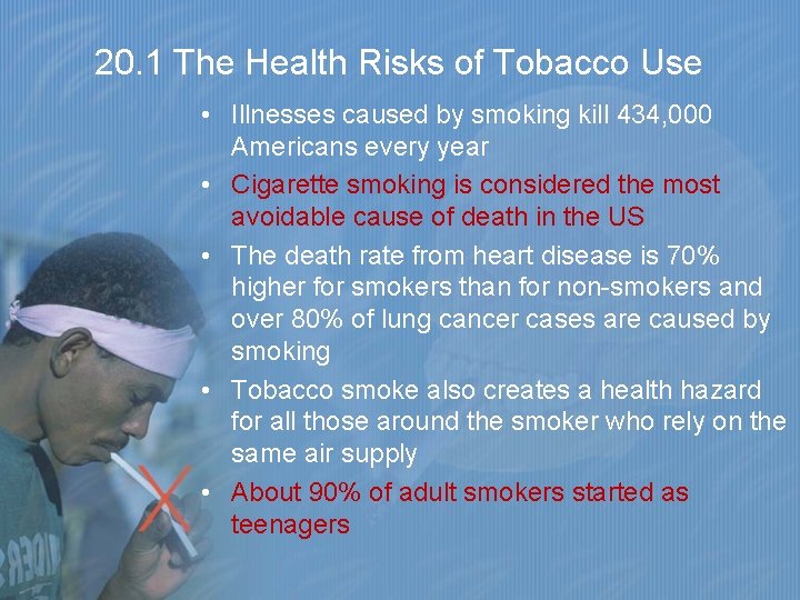 20. 1 The Health Risks of Tobacco Use • Illnesses caused by smoking kill