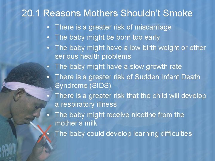 20. 1 Reasons Mothers Shouldn’t Smoke • There is a greater risk of miscarriage