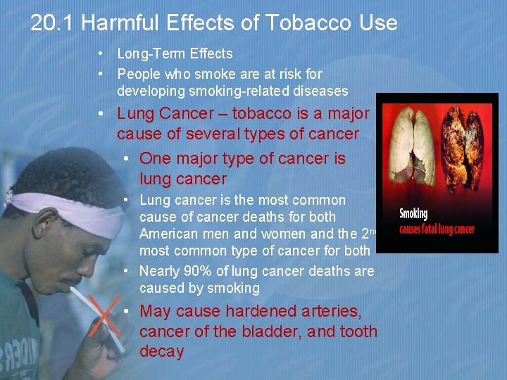 20. 1 Harmful Effects of Tobacco Use • Long-Term Effects • People who smoke