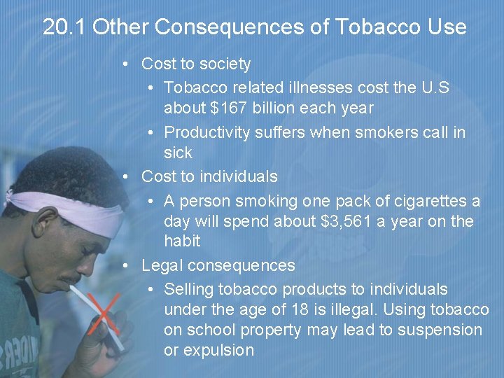 20. 1 Other Consequences of Tobacco Use • Cost to society • Tobacco related