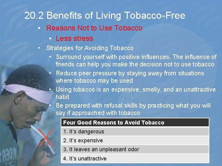 20. 2 Benefits of Living Tobacco-Free • Reasons Not to Use Tobacco • Less