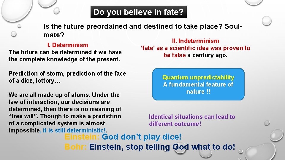 Do you believe in fate? Is the future preordained and destined to take place?