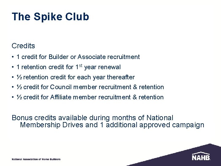 The Spike Club Credits • 1 credit for Builder or Associate recruitment • 1 The Spike Club Credits • 1 credit for Builder or Associate recruitment • 1