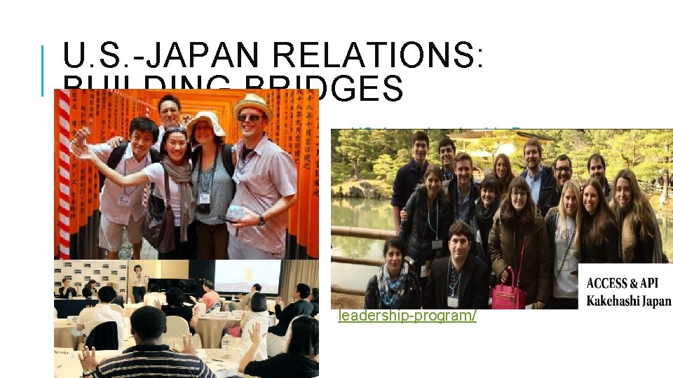 U. S. -JAPAN RELATIONS: BUILDING BRIDGES AJC-Kakehashi Young Leadership Mission to Japan Build understanding