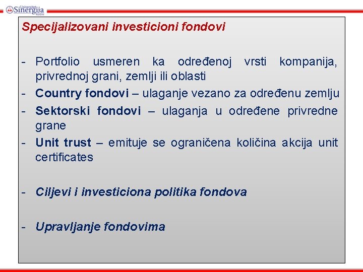 Specijalizovani investicioni fondovi - Portfolio usmeren ka određenoj vrsti kompanija, privrednoj grani, zemlji ili