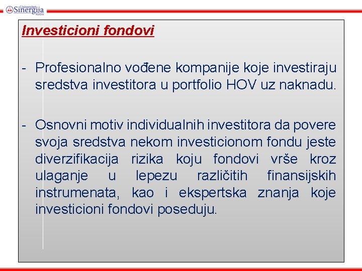 Investicioni fondovi - Profesionalno vođene kompanije koje investiraju sredstva investitora u portfolio HOV uz