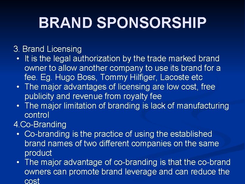 BRAND SPONSORSHIP 3. Brand Licensing • It is the legal authorization by the trade