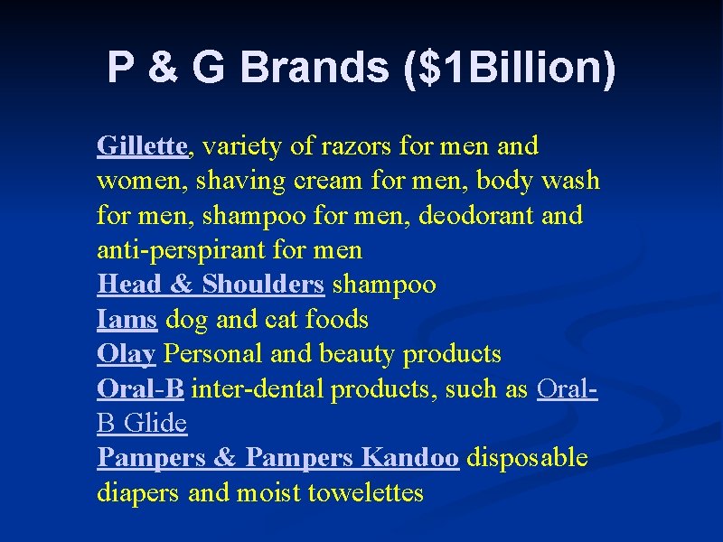 P & G Brands ($1 Billion) Gillette, variety of razors for men and women,