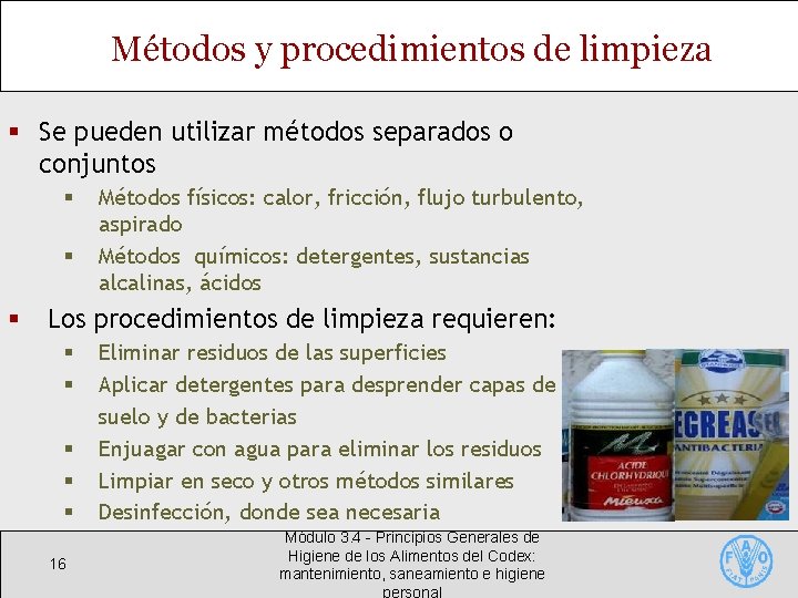 Métodos y procedimientos de limpieza § Se pueden utilizar métodos separados o conjuntos §