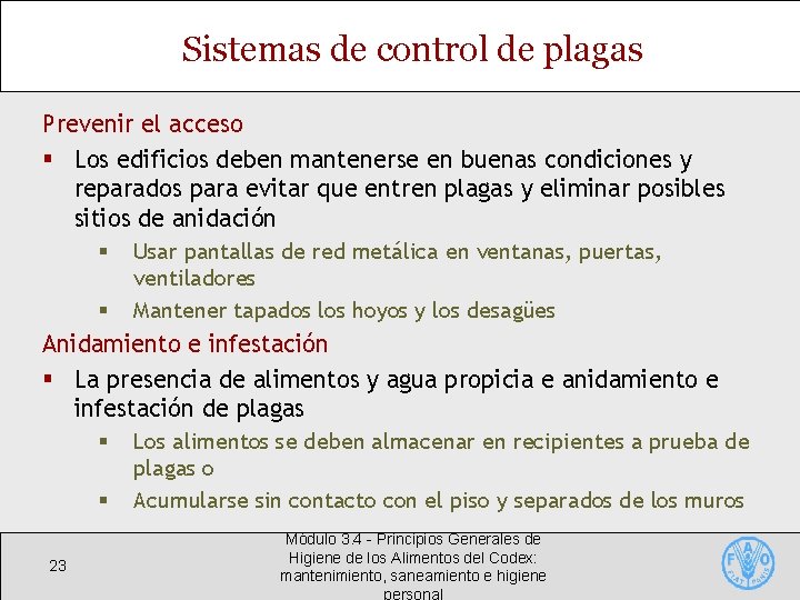 Sistemas de control de plagas Prevenir el acceso § Los edificios deben mantenerse en