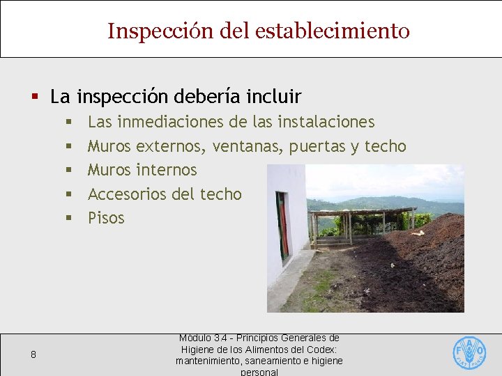 Inspección del establecimiento § La inspección debería incluir § § § 8 Las inmediaciones