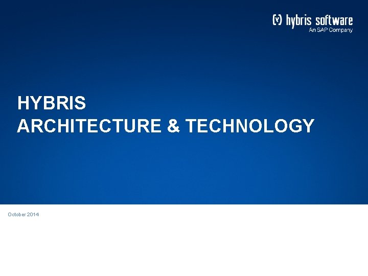 HYBRIS ARCHITECTURE & TECHNOLOGY October 2014 