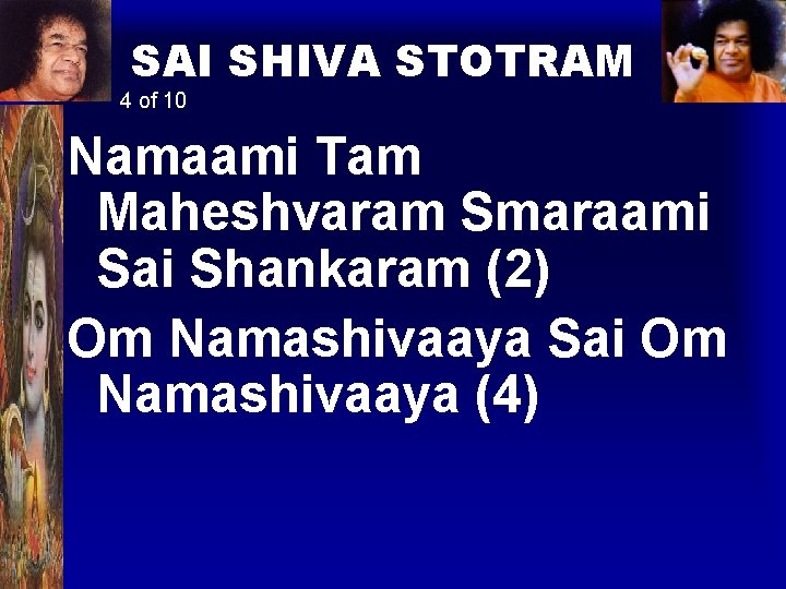 SAI SHIVA STOTRAM 4 of 10 Namaami Tam Maheshvaram Smaraami Sai Shankaram (2) Om