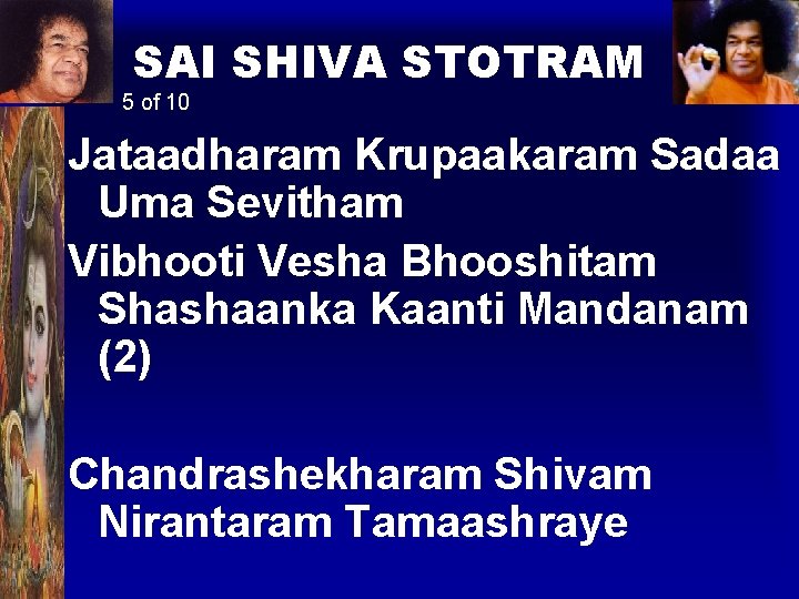 SAI SHIVA STOTRAM 5 of 10 Jataadharam Krupaakaram Sadaa Uma Sevitham Vibhooti Vesha Bhooshitam