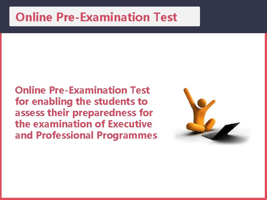 Online Pre-Examination Test for enabling the students to assess their preparedness for the examination
