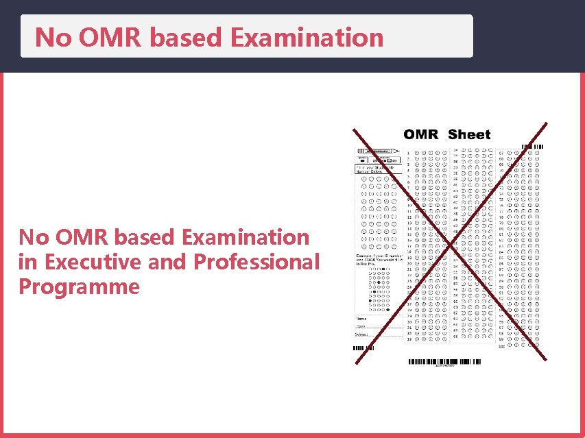No OMR based Examination in Executive and Professional Programme 