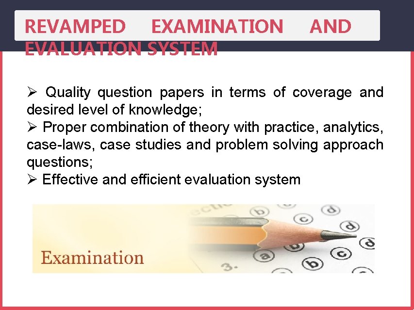 REVAMPED EXAMINATION EVALUATION SYSTEM AND Quality question papers in terms of coverage and desired