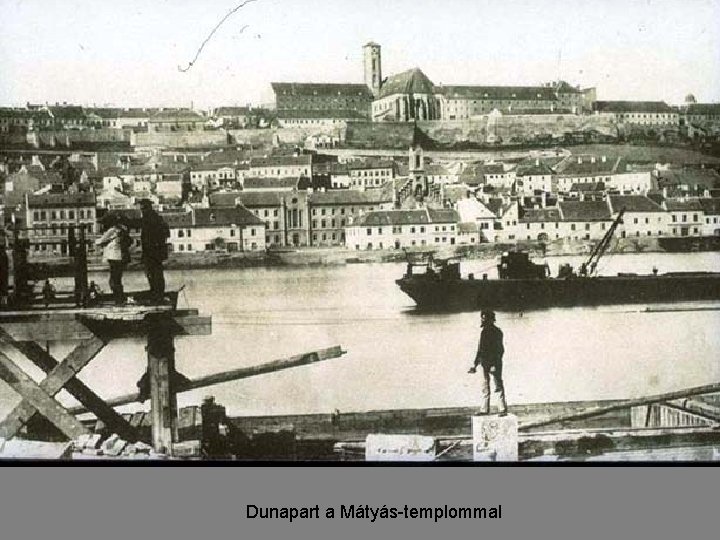 Dunapart a Mátyás-templommal 