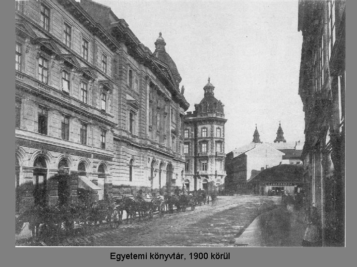 Egyetemi könyvtár, 1900 körül 