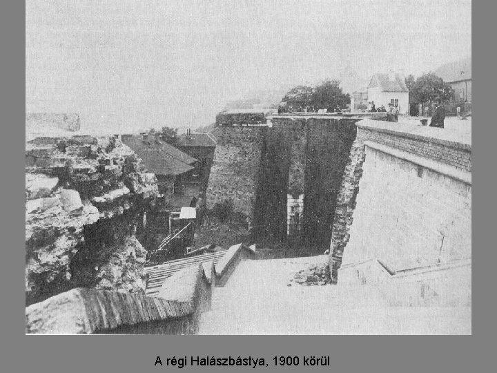 A régi Halászbástya, 1900 körül 