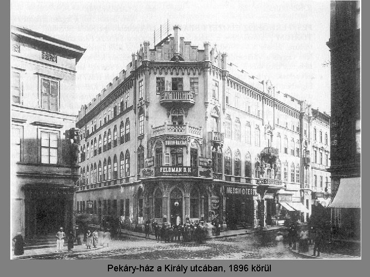 Pekáry-ház a Király utcában, 1896 körül 