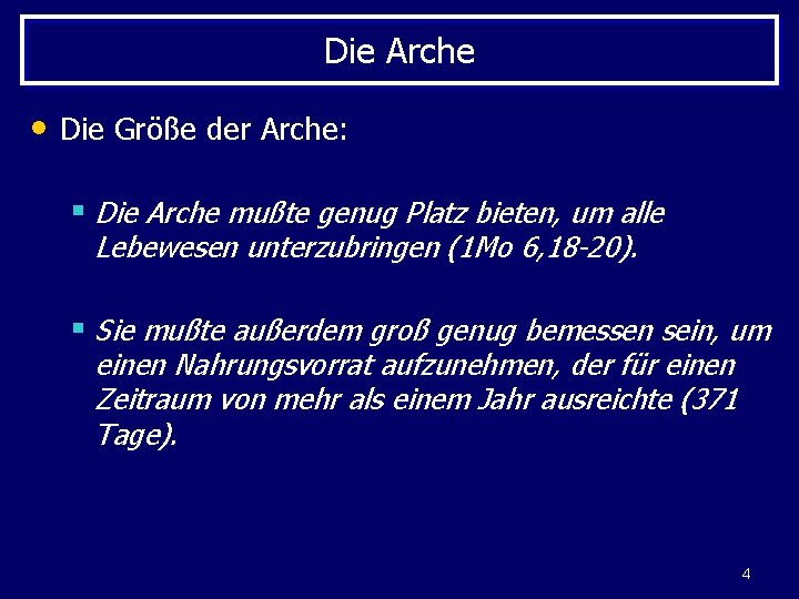 Die Arche • Die Größe der Arche: § Die Arche mußte genug Platz bieten,