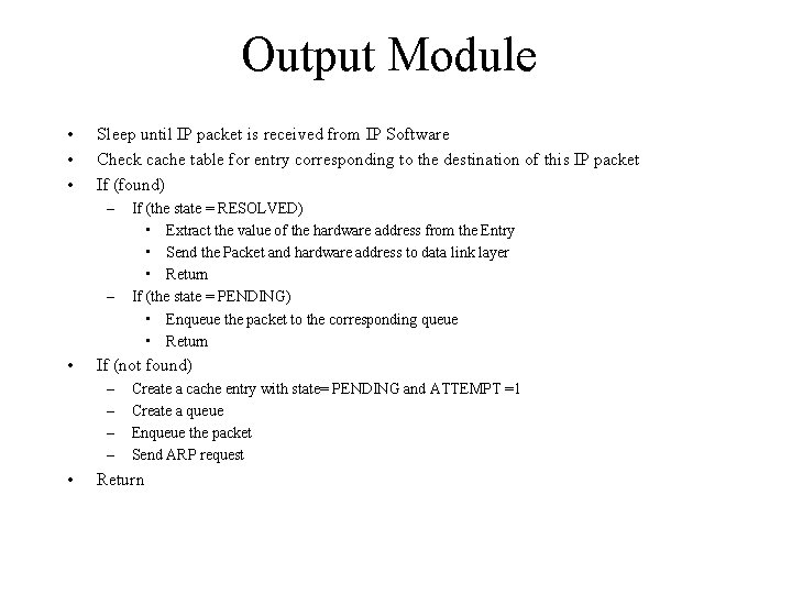 Output Module • • • Sleep until IP packet is received from IP Software