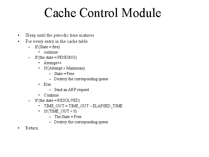 Cache Control Module • • Sleep until the periodic time matures For every entry